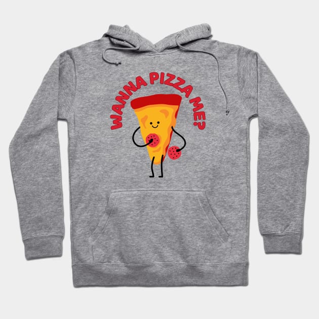 You Wanna Pizza Me Funny Pizza Pun Hoodie by Illustradise